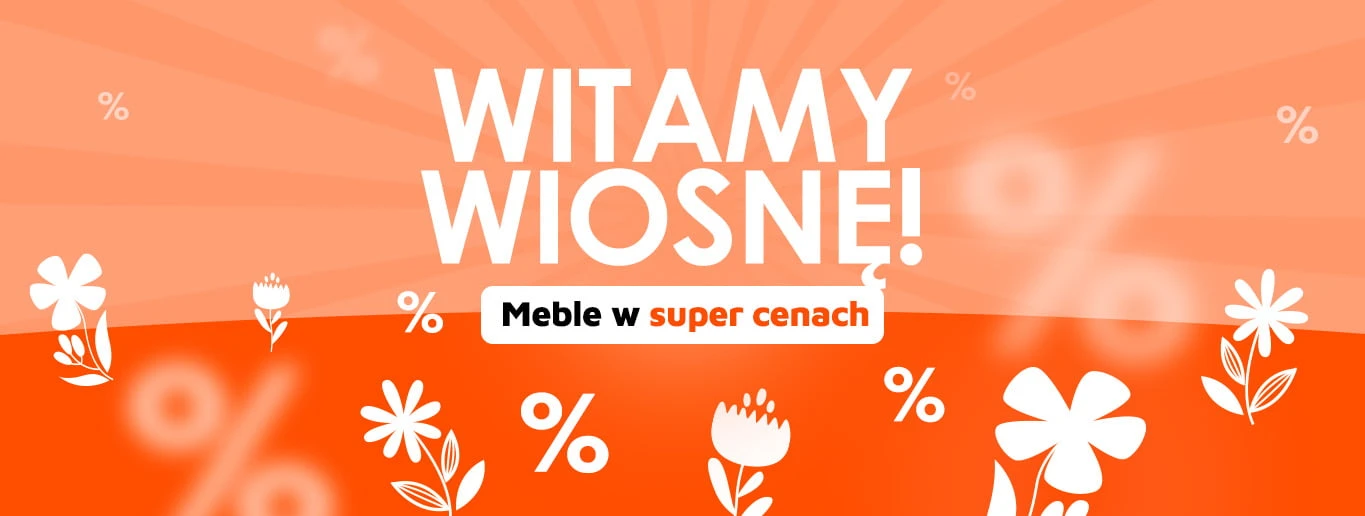 Witamy wiosnę!  Meble w super cenach!