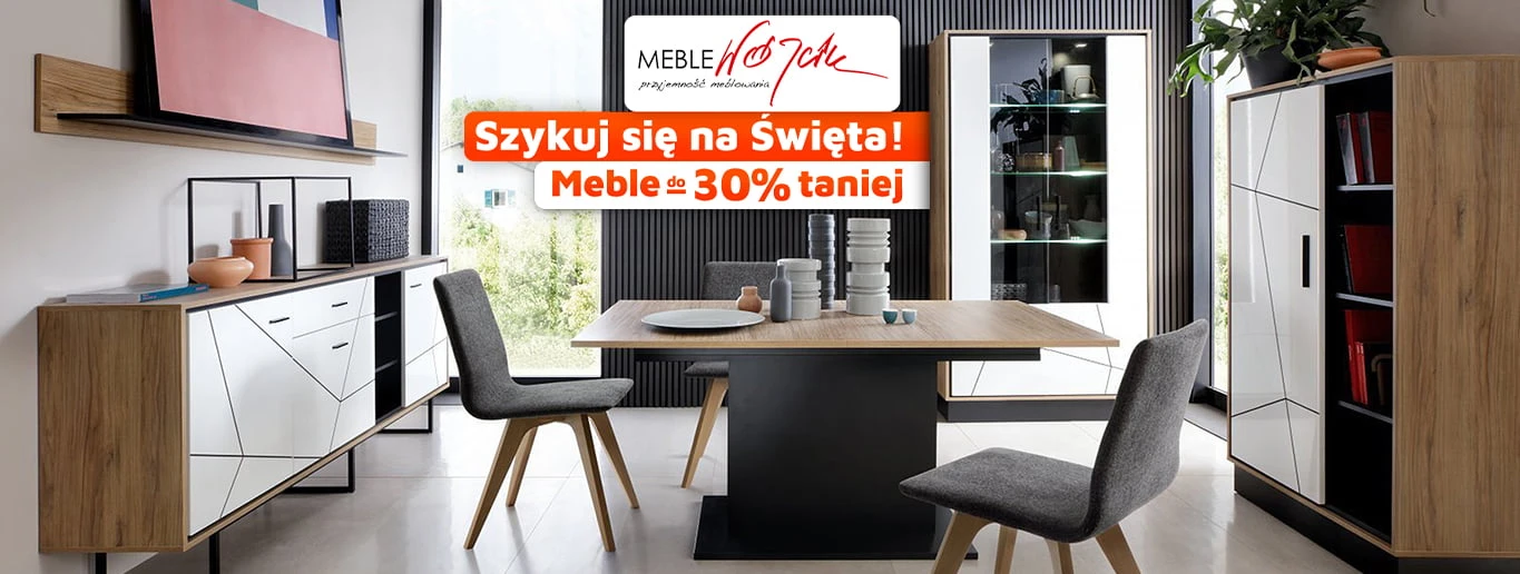 Szykuj się na święta - Meble Wójcik do 30% taniej