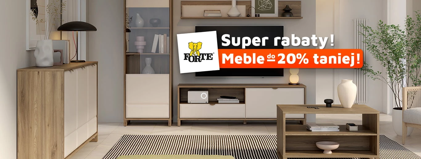 Meble Forte aż do -20% taniej