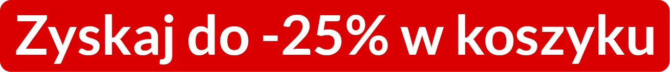 Zyskaj do -25% w koszyku