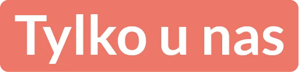 Tylko u nas