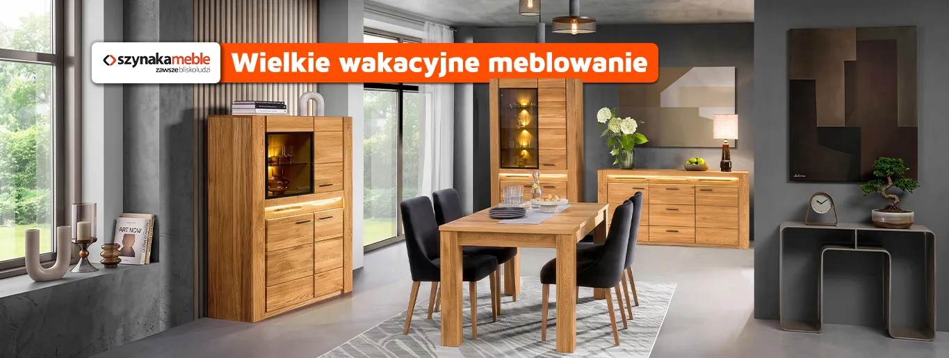 Szynaka Meble - Wielkie wakacyjne meblowanie