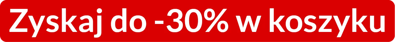 Zyskaj do -30% w koszyku