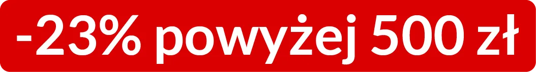 -23% powyżej 500 zł