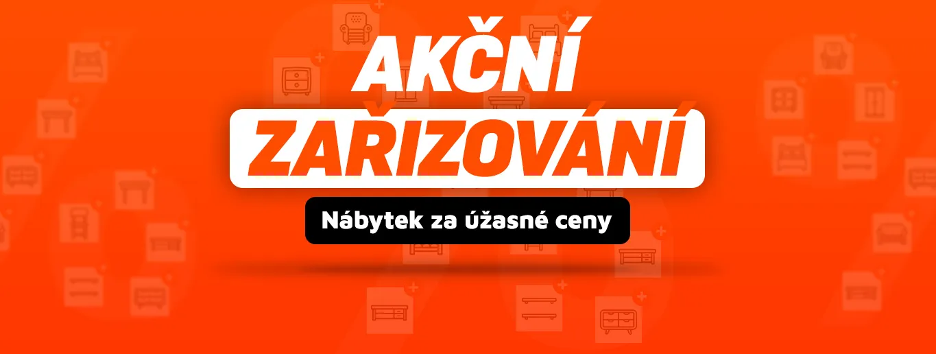 Akční zařizování Nábytek za úžasné ceny