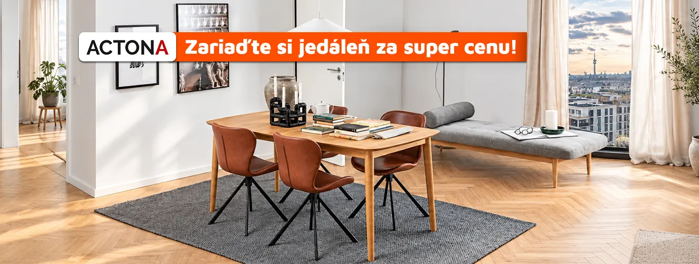 Actona - Zariaďte si jedáleň za super cenu!