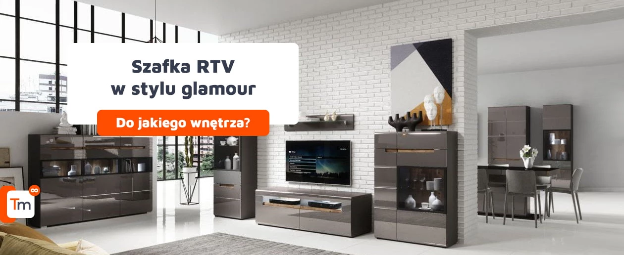 Szafka RTV w stylu glamour - do jakiego wnętrza będzie pasować?