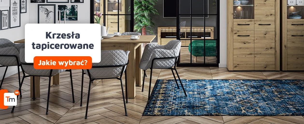 Krzesła tapicerowane – jak dopasować je do stylu domu i zapewnić komfort siedzenia