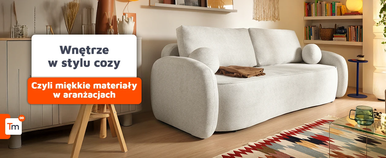 Miękkie i przytulne materiały w aranżacji wnętrz. Jak stworzyć wnętrze w stylu cozy?