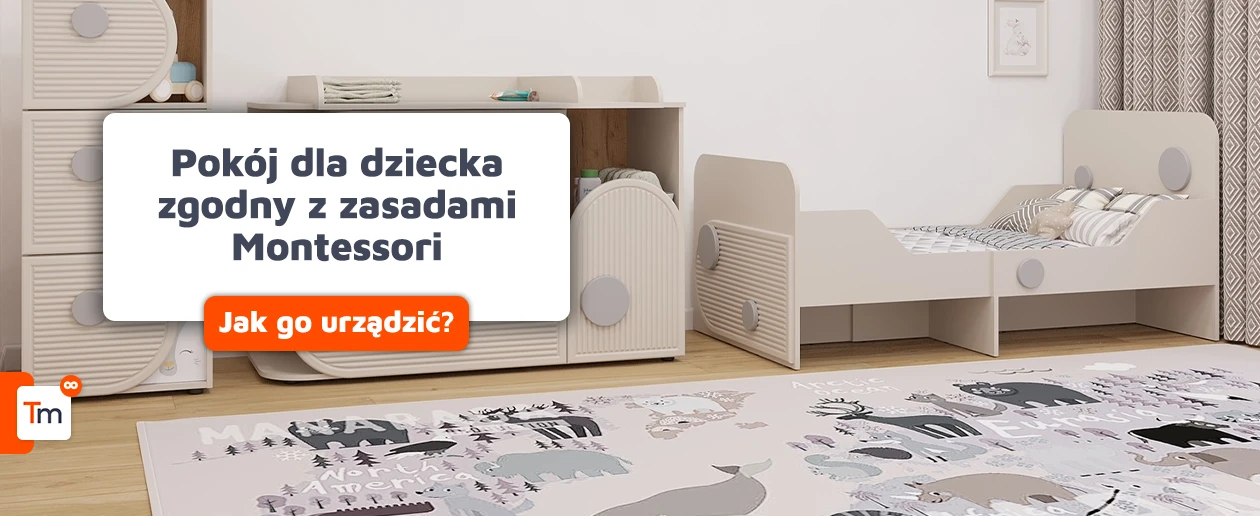 Pokój Montessori krok po kroku - czyli jak urządzić pokój dla dziecka zgodnie z zasadami Montessori?