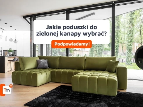 Jakie poduszki do zielonej kanapy wybrać? Dodatki do zielonej kanapy