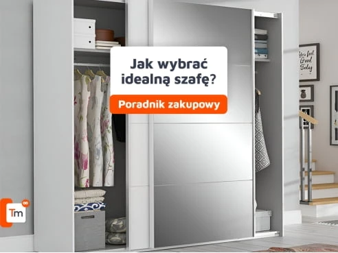 Jak wybrać idealną szafę? Kompleksowy poradnik zakupowy