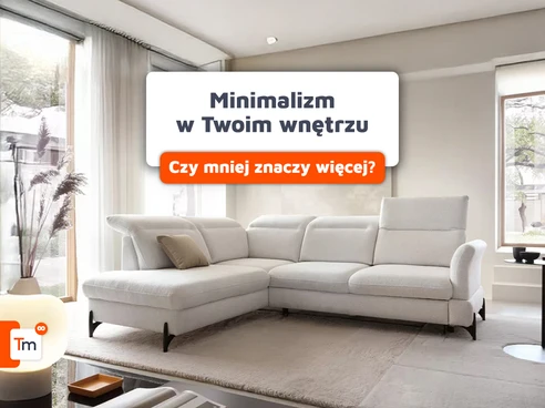 Minimalistyczne wnętrze - jak je stworzyć?