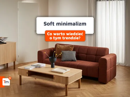 Soft minimalism - trend, który zdominuje wnętrza w 2026 roku