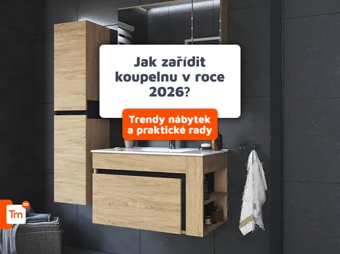 Jak zařídit koupelnu v roce 2026? Trendy, koupelnový nábytek a praktické tipy